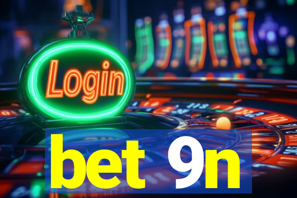 bet 9n